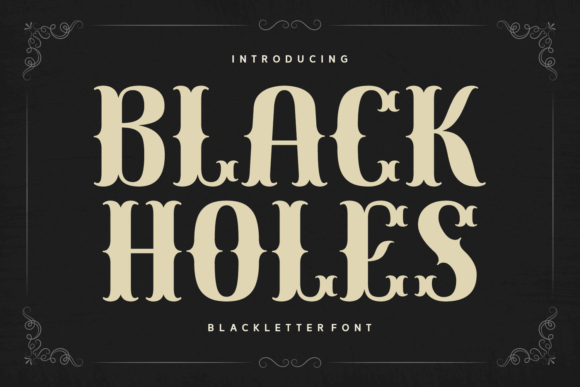Black Holes: A Gothic Font with a Whimsical Edge