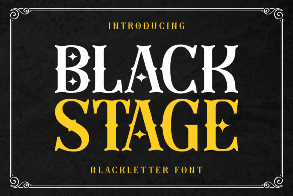 Black Stage: The Bold Blackletter Font for Gothic and Edgy Design