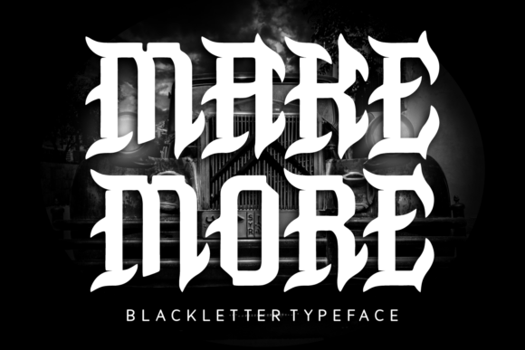 Make More: A Blackletter Font for Bold, Vintage-Inspired Design