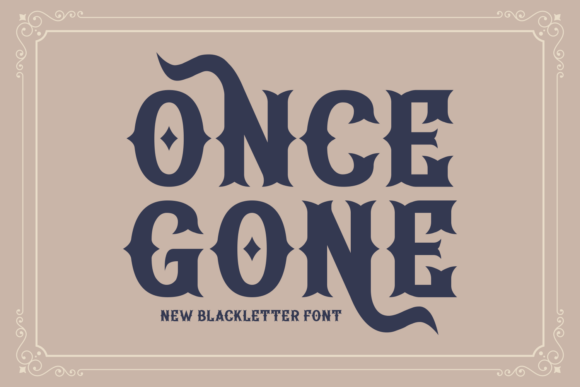 Once Gone: The Blackletter Font for Mystical Branding